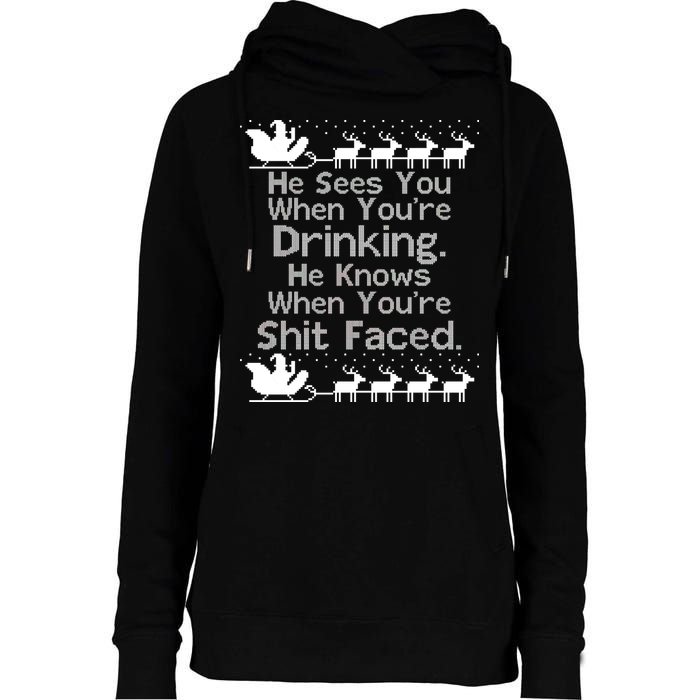 Sees You When You're Drinking Knows When You're Shit Faced Ugly Christmas Womens Funnel Neck Pullover Hood