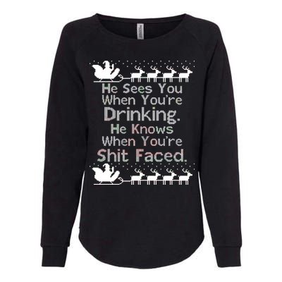 Sees You When You're Drinking Knows When You're Shit Faced Ugly Christmas Womens California Wash Sweatshirt