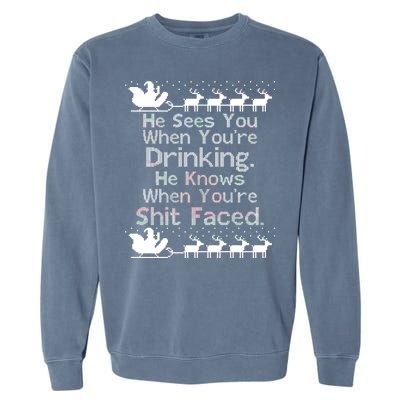 Sees You When You're Drinking Knows When You're Shit Faced Ugly Christmas Garment-Dyed Sweatshirt