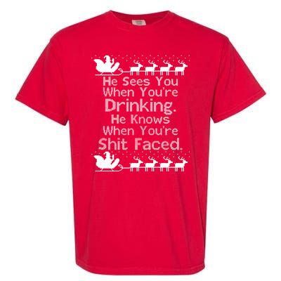 Sees You When You're Drinking Knows When You're Shit Faced Ugly Christmas Garment-Dyed Heavyweight T-Shirt