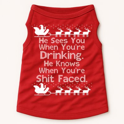 Sees You When You're Drinking Knows When You're Shit Faced Ugly Christmas Doggie Tank