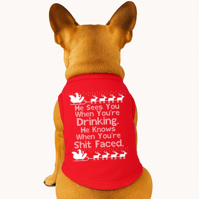 Sees You When You're Drinking Knows When You're Shit Faced Ugly Christmas Doggie Tank