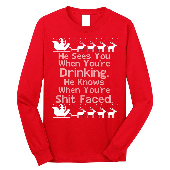 Sees You When You're Drinking Knows When You're Shit Faced Ugly Christmas Long Sleeve Shirt