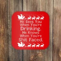 Sees You When You're Drinking Knows When You're Shit Faced Ugly Christmas Coaster