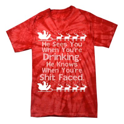Sees You When You're Drinking Knows When You're Shit Faced Ugly Christmas Tie-Dye T-Shirt