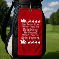 Sees You When You're Drinking Knows When You're Shit Faced Ugly Christmas Golf Towel