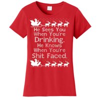 Sees You When You're Drinking Knows When You're Shit Faced Ugly Christmas Women's T-Shirt