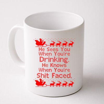 Sees You When You're Drinking Knows When You're Shit Faced Ugly Christmas Coffee Mug