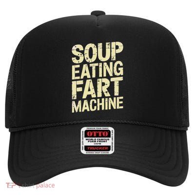 Soup Eating Fart Machine High Crown Mesh Back Trucker Hat