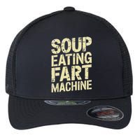 Soup Eating Fart Machine Flexfit Unipanel Trucker Cap