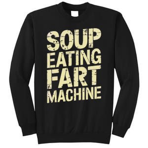 Soup Eating Fart Machine Sweatshirt