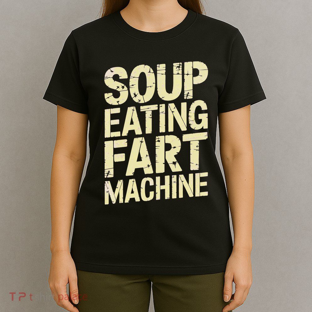 Soup Eating Fart Machine T-Shirt