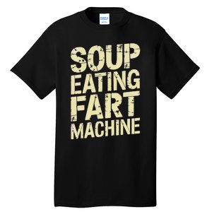 Soup Eating Fart Machine Tall T-Shirt