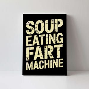 Soup Eating Fart Machine Canvas