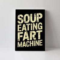 Soup Eating Fart Machine Canvas