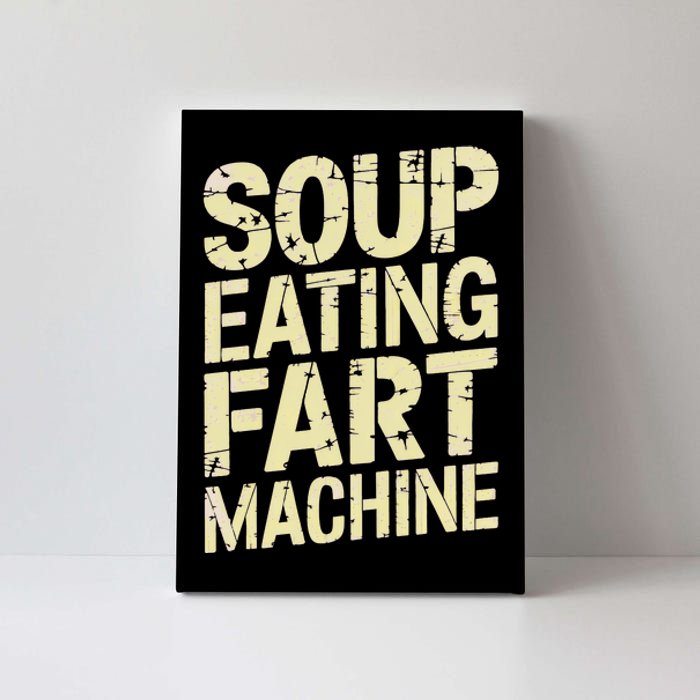 Soup Eating Fart Machine Canvas