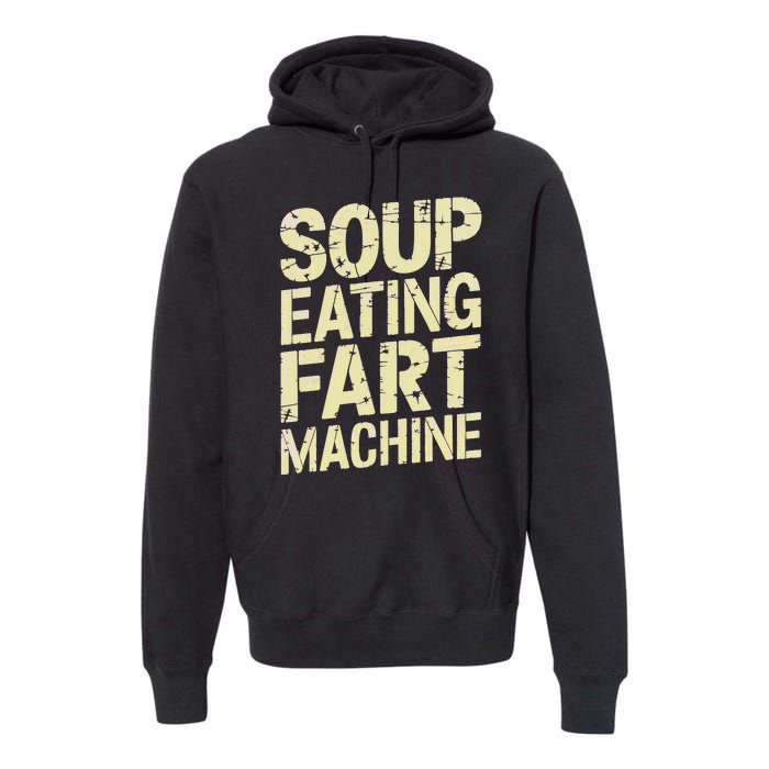 Soup Eating Fart Machine Premium Hoodie