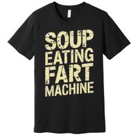 Soup Eating Fart Machine Premium T-Shirt