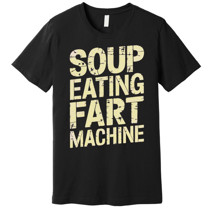 Soup Eating Fart Machine Premium T-Shirt