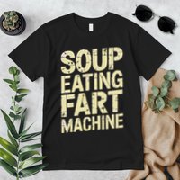 Soup Eating Fart Machine Premium T-Shirt
