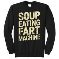 Soup Eating Fart Machine Tall Sweatshirt