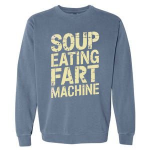 Soup Eating Fart Machine Garment-Dyed Sweatshirt