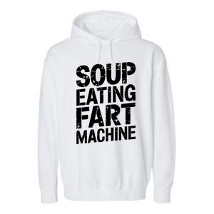 Soup Eating Fart Machine Garment-Dyed Fleece Hoodie