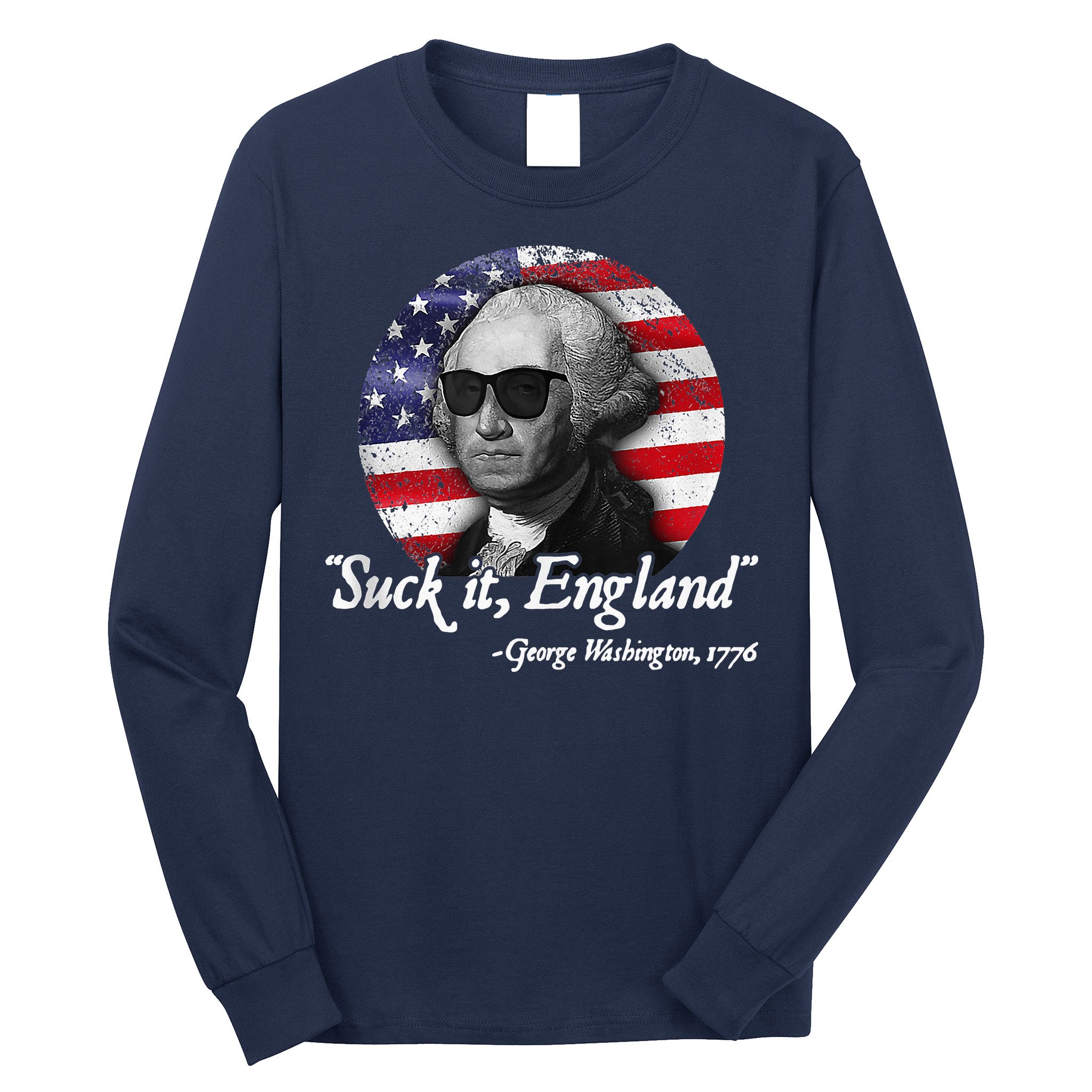 SuckIt England Funny 4th Of July George Washington 1776 Long Sleeve Shirt