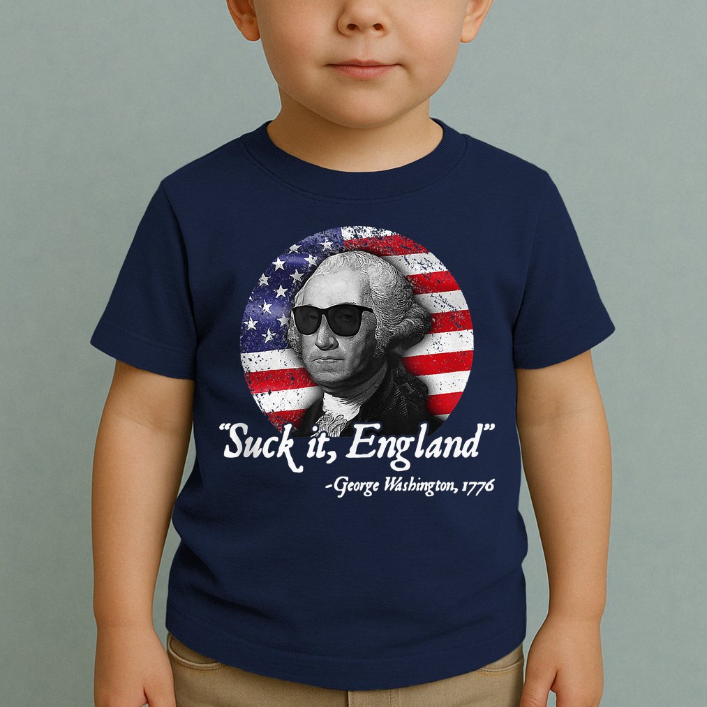 SuckIt England Funny 4th Of July George Washington 1776 Toddler T-Shirt