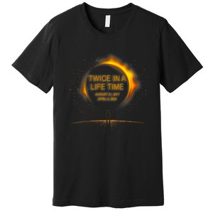 Solar Eclipse Funny Twice In Lifetime 2024 Solar Eclipse Premium T-Shirt