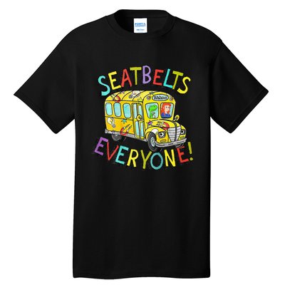 Seatbelts Everyone Funny Magic School Bus Driver Job Pride Tall T-Shirt