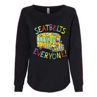 Seatbelts Everyone Funny Magic School Bus Driver Job Pride Womens California Wash Sweatshirt