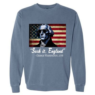 SUCKIT ENGLAND Funny 4th Of July George Washington 1776 Garment-Dyed Sweatshirt
