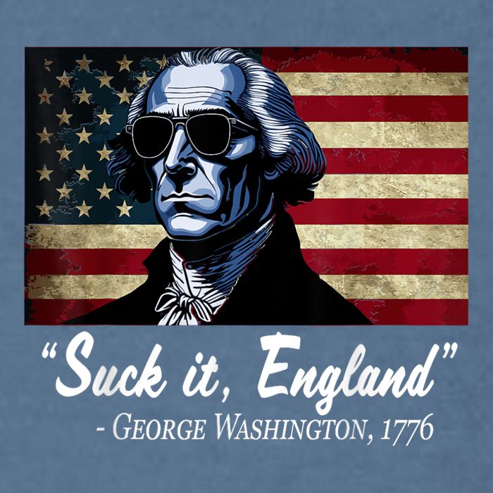 SUCKIT ENGLAND Funny 4th Of July George Washington 1776 Garment-Dyed Sweatshirt