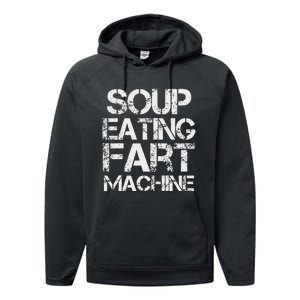 Soup Eating Fart Machine Funny Quote Cool Design Performance Fleece Hoodie