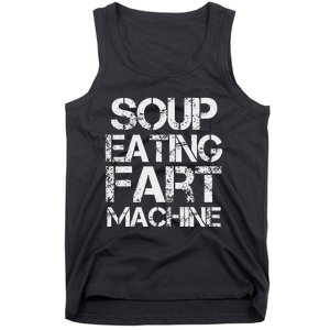 Soup Eating Fart Machine Funny Quote Cool Design Tank Top