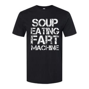 Soup Eating Fart Machine Funny Quote Cool Design Softstyle CVC T-Shirt