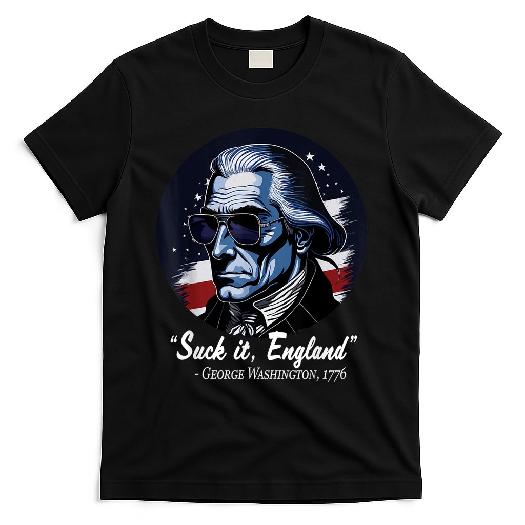 SUCKIT ENGLAND Funny 4th Of July George Washington 1776 T-Shirt