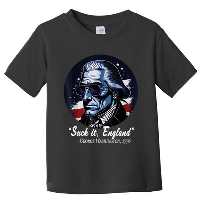 SUCKIT ENGLAND Funny 4th Of July George Washington 1776 Toddler T-Shirt