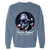 SUCKIT ENGLAND Funny 4th Of July George Washington 1776 Garment-Dyed Sweatshirt