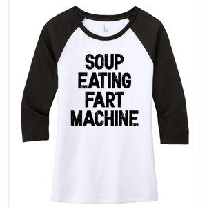 Soup Eating Fart Machine Women's Tri-Blend 3/4-Sleeve Raglan Shirt