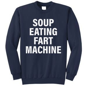 Soup Eating Fart Machine Funny Design Sweatshirt