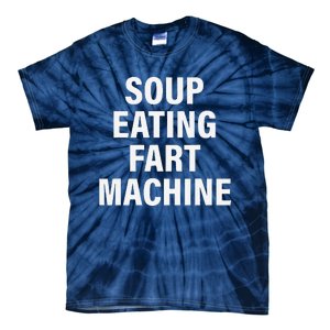 Soup Eating Fart Machine Funny Design Tie-Dye T-Shirt