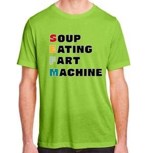 Soup Eating Fart Machine Adult ChromaSoft Performance T-Shirt