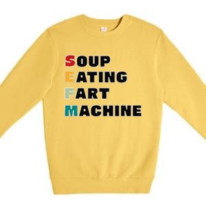 Soup Eating Fart Machine Premium Crewneck Sweatshirt