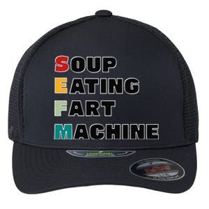 Soup Eating Fart Machine Flexfit Unipanel Trucker Cap