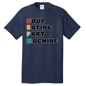 Soup Eating Fart Machine Tall T-Shirt