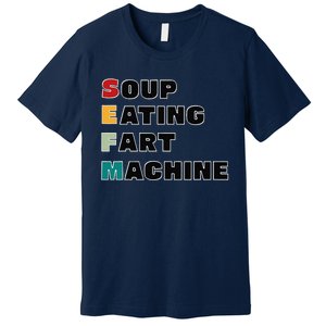 Soup Eating Fart Machine Premium T-Shirt