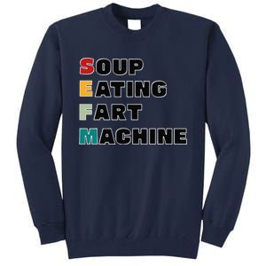 Soup Eating Fart Machine Tall Sweatshirt