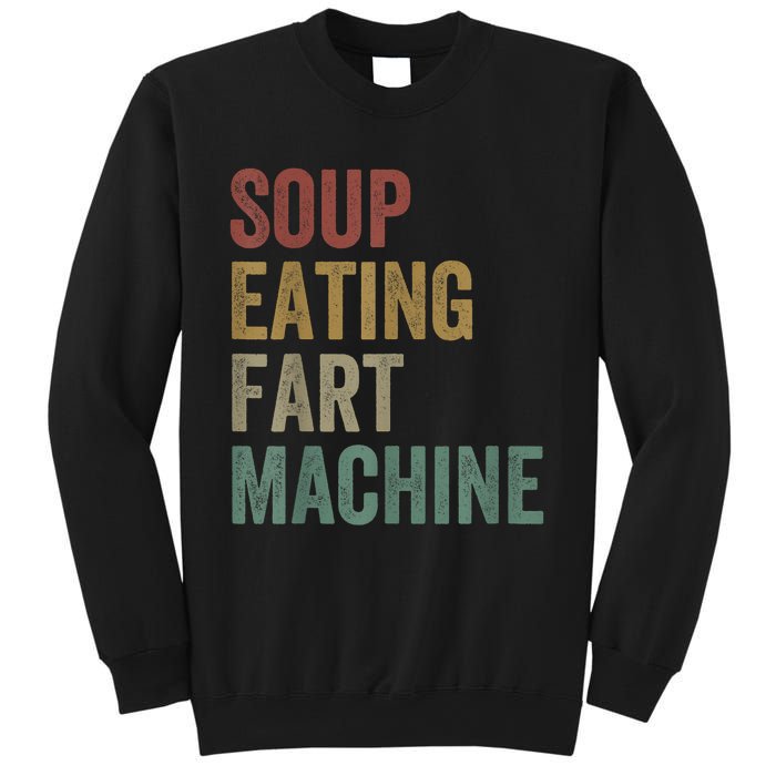 Soup Eating Fart Machine Funny Design Vintage Sweatshirt